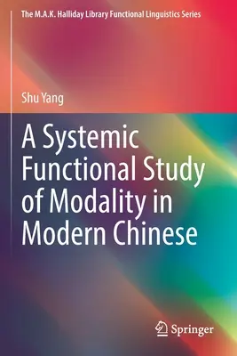 Une étude fonctionnelle systémique de la modalité en chinois moderne - A Systemic Functional Study of Modality in Modern Chinese