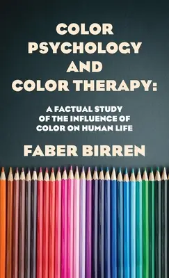 Psychologie de la couleur et thérapie par la couleur - Color Psychology And Color Therapy Hardcover