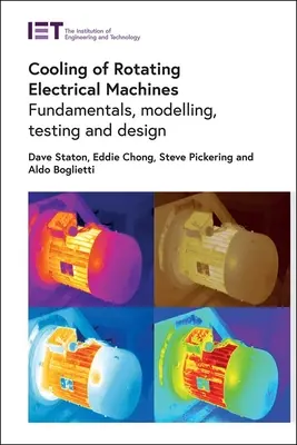 Refroidissement des machines électriques tournantes : Principes fondamentaux, modélisation, essais et conception - Cooling of Rotating Electrical Machines: Fundamentals, Modelling, Testing and Design