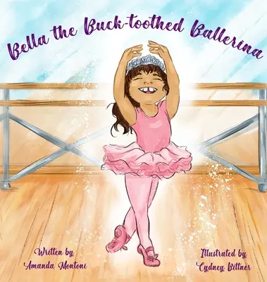 Bella, la ballerine aux dents de bouc - Bella the Buck-toothed Ballerina