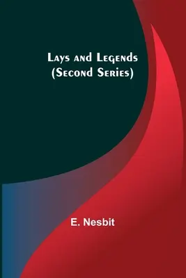 Lays and Legends (Second Series) (en anglais) - Lays and Legends (Second Series)