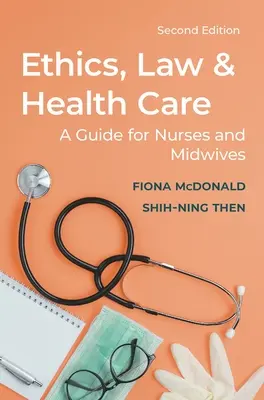 Éthique, droit et soins de santé : Un guide pour les infirmières et les sages-femmes - Ethics, Law and Health Care: A Guide for Nurses and Midwives