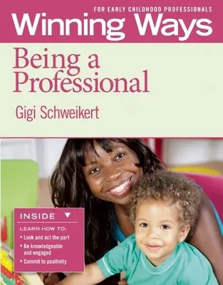 Être un professionnel [3-Pack] : Des méthodes gagnantes pour les professionnels de la petite enfance - Being a Professional [3-Pack]: Winning Ways for Early Childhood Professionals