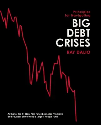 Principes pour naviguer dans les crises de la dette - Principles for Navigating Big Debt Crises