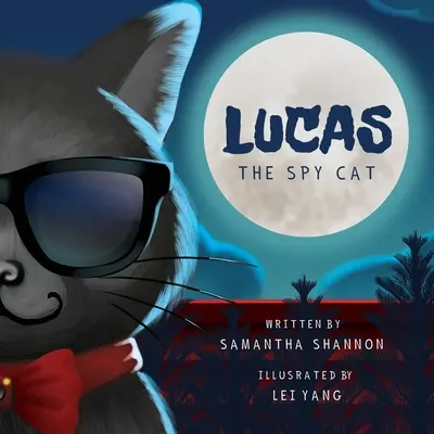 Lucas le chat espion : une aventure mystérieuse pour les enfants avec des activités qui stimulent la créativité et l'imagination - Lucas the Spy Cat: A Children's Mystery Adventure with Creativity and Imagination Boosting Activities