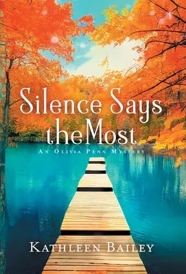 Le silence dit le plus : Un mystère d'Olivia Penn - Silence Says the Most: An Olivia Penn Mystery