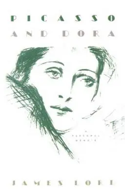 Picasso et Dora : Un mémoire personnel - Picasso and Dora: A Personal Memoir
