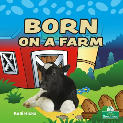 Born on a Farm (Né dans une ferme) - Born on a Farm