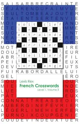 Mots croisés en français : Niveau 1, Volume 3 - French Crosswords: Level 1, Volume 3