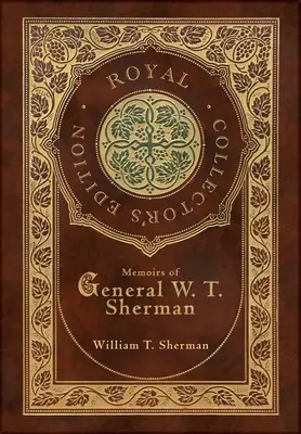 Mémoires du général W. T. Sherman (édition royale de collection) (couverture cartonnée laminée avec jaquette) - Memoirs of General W. T. Sherman (Royal Collector's Edition) (Case Laminate Hardcover with Jacket)