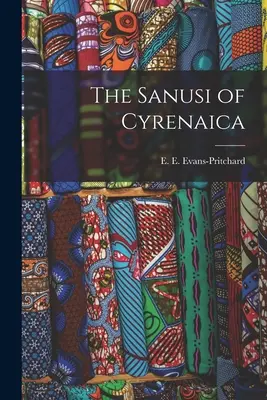 Les Sanusi de Cyrénaïque (Evans-Pritchard E. E. (Edward Evan)) - The Sanusi of Cyrenaica (Evans-Pritchard E. E. (Edward Evan))