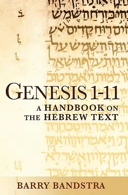 Genèse 1-11 : Manuel sur le texte hébreu - Genesis 1-11: A Handbook on the Hebrew Text