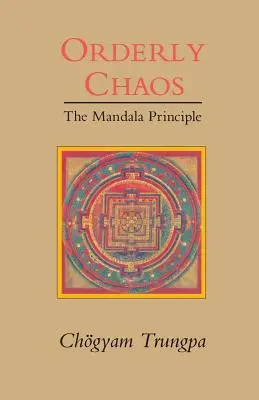 Le chaos ordonné, le principe du mandala - Orderly Chaos, The Mandala Principle