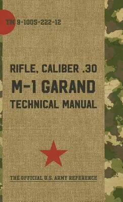 Manuel technique de l'armée américaine sur le M-1 Garand - U.S. Army M-1 Garand Technical Manual