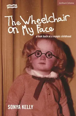 Le fauteuil roulant sur mon visage : Retour sur une enfance myope - The Wheelchair on My Face: A Look Back at a Myopic Childhood