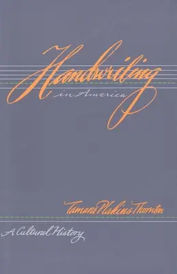 L'écriture manuscrite en Amérique : Une histoire culturelle - Handwriting in America: A Cultural History