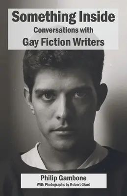 Something Inside : Conversations avec des écrivains de fiction gays - Something Inside: Conversations with Gay Fiction Writers