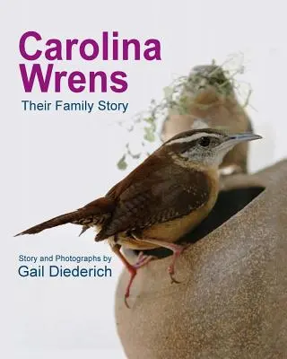 Le troglodyte de Caroline : L'histoire de leur famille - Carolina Wrens: Their Family Story