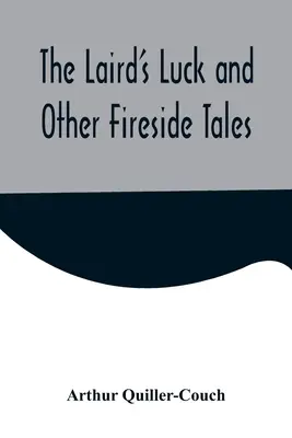 La chance du laird et autres histoires à dormir debout - The Laird's Luck and Other Fireside Tales