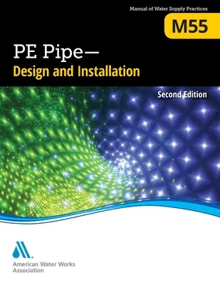 M55 Pe Pipe - Design and Installation, deuxième édition - M55 Pe Pipe - Design and Installation, Second Edition