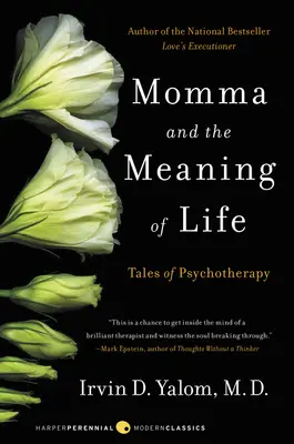 Momma et le sens de la vie : Histoires de psychothérapie - Momma and the Meaning of Life: Tales of Psychotherapy