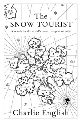 Le touriste des neiges : A Search for the World's Purest, Deepest Snowfall (A la recherche des chutes de neige les plus pures et les plus profondes du monde) - The Snow Tourist: A Search for the World's Purest, Deepest Snowfall