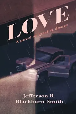 L'amour : Un roman de chagrin et de désir - Love: A Novel of Grief and Desire