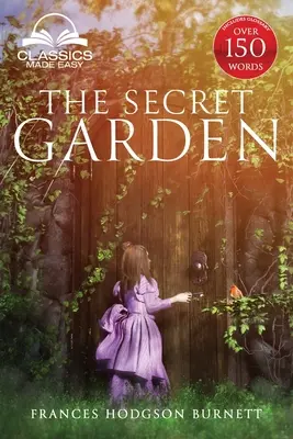 Le jardin secret (Les classiques faciles) : Avec glossaire, orientation historique, personnage et guide de localisation - The Secret Garden (Classics Made Easy): Unabridged, with Glossary, Historic Orientation, Character, and Location Guide