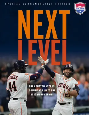 Le niveau suivant : La course dominante des Astros de Houston vers les World Series 2022 - Next Level: The Houston Astros' Dominant Run to the 2022 World Series