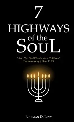 7 autoroutes de l'âme : Et tu enseigneras à tes enfants - Deutéronome/Ekev 11:19 - 7 Highways of the Soul: And You Shall Teach Your Children - Deuteronomy/Ekev 11:19