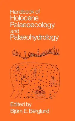 Manuel de paléoécologie et de paléohydrologie de l'Holocène - Handbook of Holocene Palaeoecology and Palaeohydrology