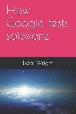 Comment Google teste ses logiciels - How Google Tests Software