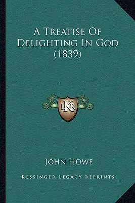 Traité des délices de Dieu (1839) - A Treatise of Delighting in God (1839)