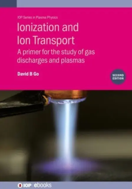Ionisation et transport des ions : Un abécédaire pour l'étude des décharges de gaz et des plasmas - Ionization and Ion Transport: A Primer for the Study of Gas Discharges and Plasmas