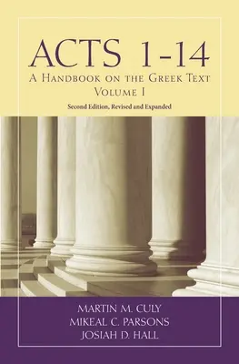 Actes 1-14 : Un manuel sur le texte grec - Acts 1-14: A Handbook on the Greek Text