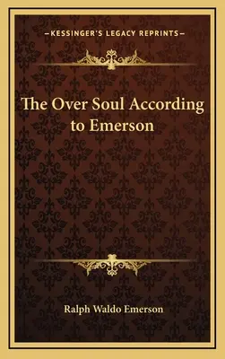 L'âme entière selon Emerson - The Over Soul According to Emerson