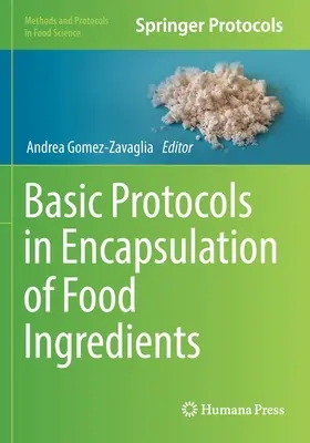 Protocoles de base pour l'encapsulation des ingrédients alimentaires - Basic Protocols in Encapsulation of Food Ingredients