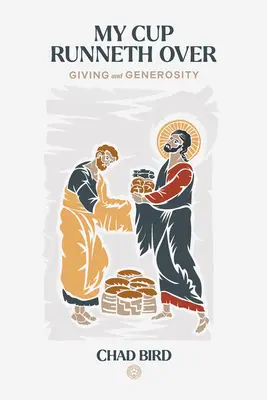 Ma coupe déborde : Le don et la générosité - My Cup Runneth Over: Giving and Generosity