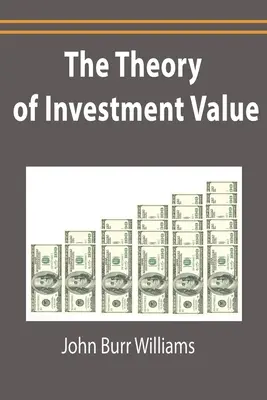 La théorie de la valeur d'investissement - The Theory of Investment Value