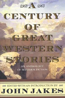 Un siècle de grands récits de l'Ouest - A Century of Great Western Stories