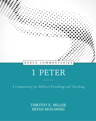 1 Pierre : Un commentaire pour la prédication et l'enseignement bibliques - 1 Peter: A Commentary for Biblical Preaching and Teaching