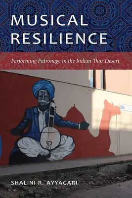 Résilience musicale : Le mécénat dans le désert indien du Thar - Musical Resilience: Performing Patronage in the Indian Thar Desert