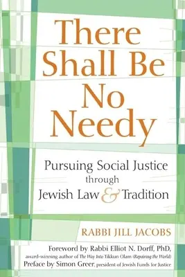 Il n'y aura pas de nécessiteux : La poursuite de la justice sociale à travers la loi et la tradition juives - There Shall Be No Needy: Pursuing Social Justice Through Jewish Law & Tradition