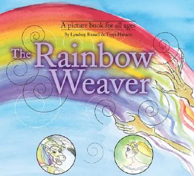 Le tisseur d'arc-en-ciel - The Rainbow Weaver