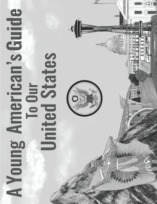 Guide des États-Unis à l'usage des jeunes Américains - A Young American's Guide to Our United States