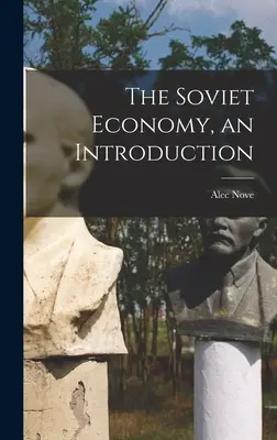 L'économie soviétique, une introduction - The Soviet Economy, an Introduction