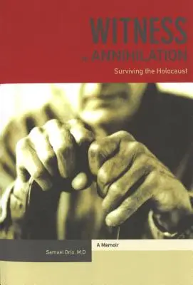 Témoin de l'anéantissement : Survivre à l'Holocauste - Witness to Annihilation: Surviving The Holocaust