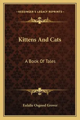 Chatons et chats : Un livre de contes - Kittens and Cats: A Book of Tales