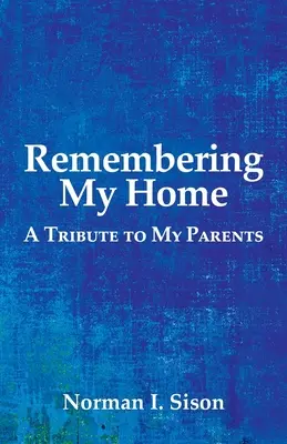 Se souvenir de ma maison : Hommage à mes parents - Remembering My Home: A Tribute to My Parents