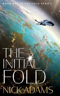 Le pli initial : Une aventure de space opera sur le premier contact - The Initial Fold: A first contact space opera adventure